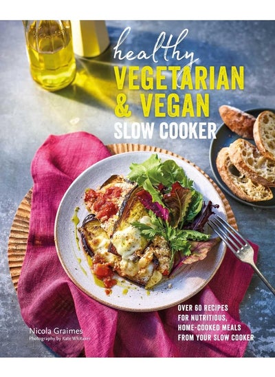 اشتري Healthy Vegetarian & Vegan Slow Cooker: Over 60 Recipes for Nutritious, Home-Cooked Meals from Your Slow Cooker في الامارات