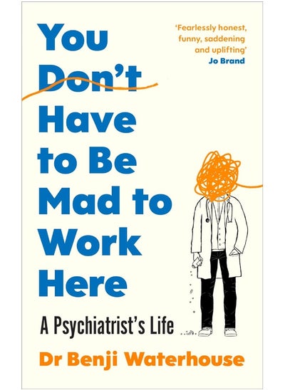 اشتري You Don't Have to Be Mad to Work Here: A Psychiatrists Life في الامارات