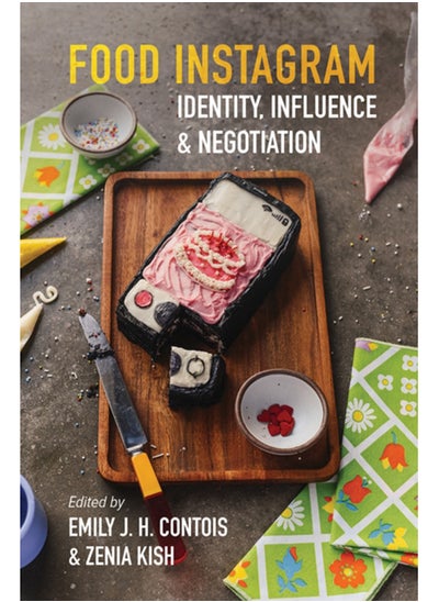 اشتري Food Instagram : Identity, Influence, and Negotiation في الامارات