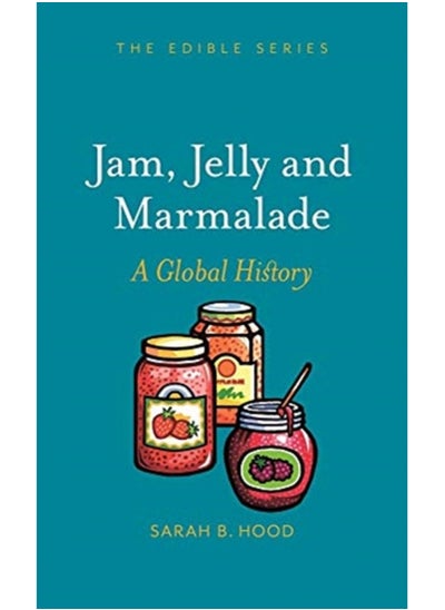 اشتري Jam, Jelly and Marmalade : A Global History في السعودية