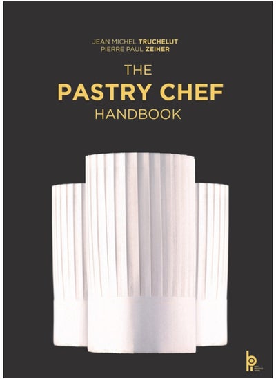 Buy The Pastry Chef Handbook: La Patisserie de Reference in Saudi Arabia