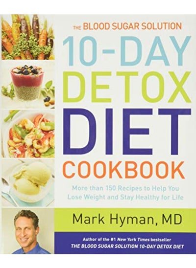 اشتري The Blood Sugar Solution 10-Day Detox Diet Cookbook: More than 150 Recipes to Help You Lose Weight a في الامارات