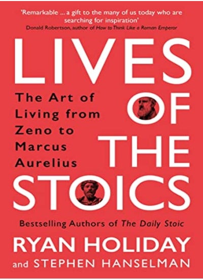 Buy Lives Of The Stoics The Art Of Living From Zeno To Marcus Aurelius by Holiday, Ryan - Hanselman, Stephen Paperback in UAE