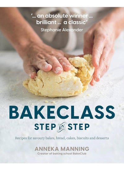 Buy Bake Class Step-By-Step: Recipes for Savoury Bakes, Bread, Cakes, Biscuits and Desserts in UAE