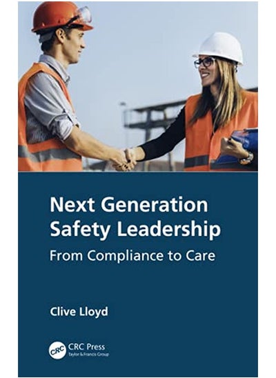 اشتري Next Generation Safety Leadership: From Compliance to Care في الامارات