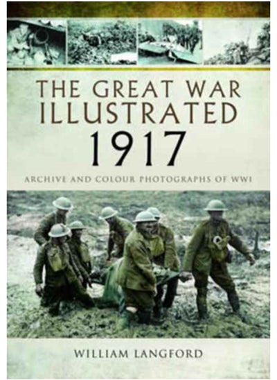 Buy The Great War Illustrated 1917 : Archive and Colour Photographs of WWI in Saudi Arabia