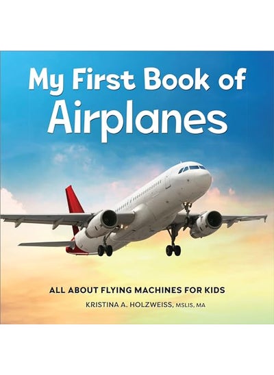 Buy My First Book Of Airplanes All About Flying Machines For Kids in UAE