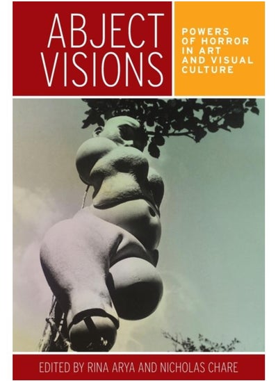 Buy Abject Visions : Powers of Horror in Art and Visual Culture in UAE