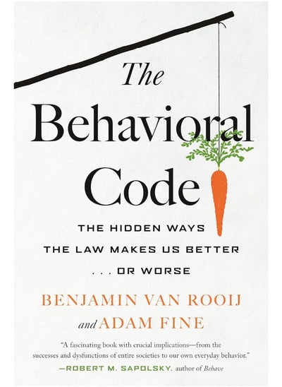 اشتري The Behavioral Code: The Hidden Ways the Law Makes Us Better or Worse في الامارات