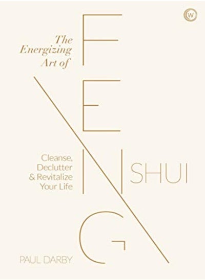 اشتري The Energizing Art of Feng Shui: Cleanse, Declutter and Revitalize Your Life في الامارات