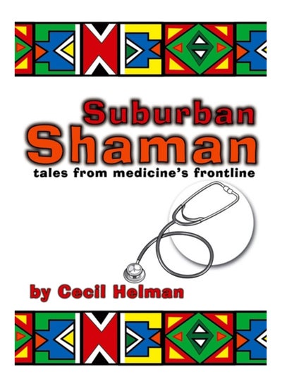 اشتري Suburban Shaman : Tales from Medicine's Front Line في السعودية