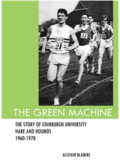 Buy The Green Machine: The Story of Edinburgh University Hare and Hounds in UAE