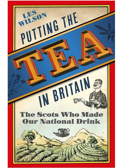 Buy Putting the Tea in Britain : The Scots Who Made Our National Drink in Saudi Arabia