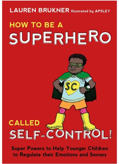 Buy How to Be a Superhero Called Self-Control! : Super Powers to Help Younger Children to Regulate their Emotions and Senses in Saudi Arabia