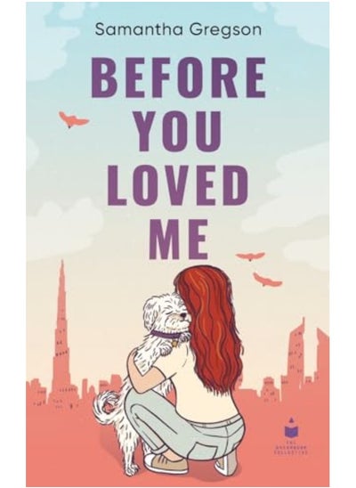 اشتري Before You Loved Me By Gregson, Samantha Paperback في الامارات