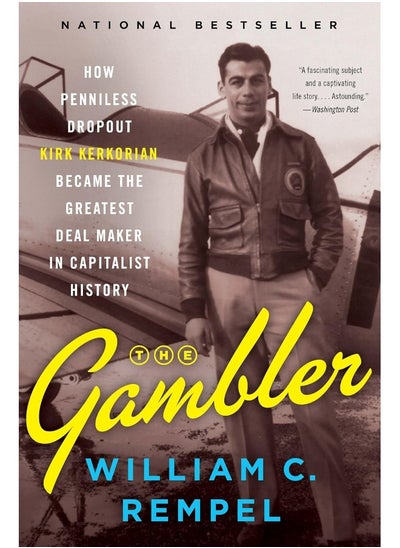 Buy The Gambler: How Penniless Dropout Kirk Kerkorian Became the Greatest Deal Maker in Capitalist History in UAE