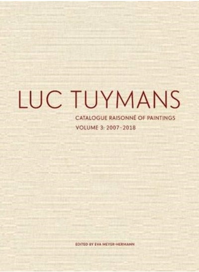 اشتري Luc Tuymans Catalogue Raisonne of Paintings: Volume 3 في السعودية