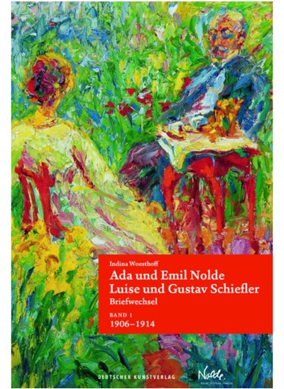 Buy Ada und Emil Nolde - Luise und Gustav Schiefler. Briefwechsel : Band 1: "Es ist immer ein Fest, wenn ein Brief von Ihnen ankommt." 1906-1914. Band 2: "Moechten wir noch ein recht weites und gutes Stuc in UAE