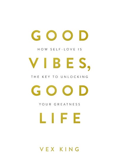 اشتري Good Vibes, Good Life: How Self-Love Is The Key To Unlocking Your Greatness في الامارات