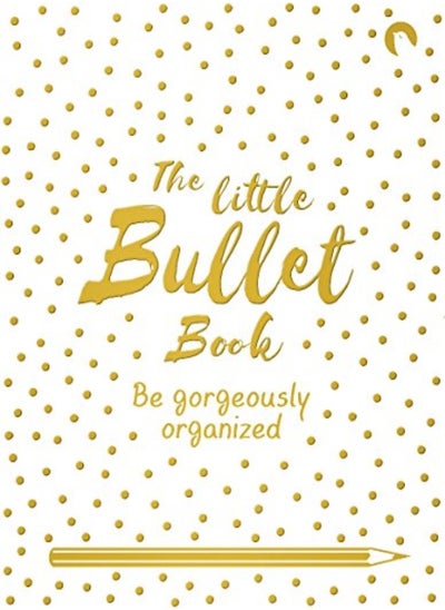 Buy The Little Bullet Book: Be Gorgeously Organized in UAE