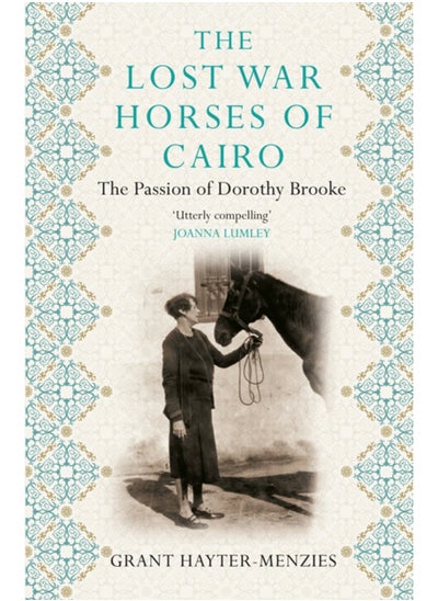 Buy The Lost War Horses of Cairo : The Passion of Dorothy Brooke in UAE