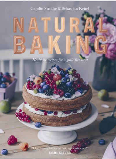 اشتري Natural Baking : Healthier Recipes for a Guilt-Free Treat في السعودية