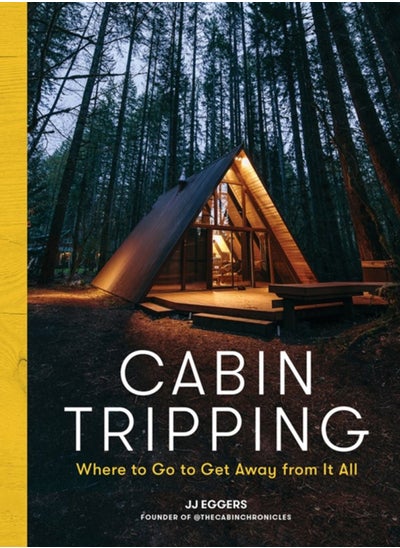 اشتري Cabin Tripping : Where to Go to Get Away from It All في الامارات