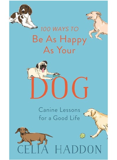 اشتري 100 Ways to Be As Happy As Your Dog في الامارات