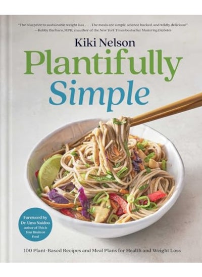 Buy Plantifully Simple 100 Plantbased Recipes And Meal Plans For Health And Weightloss A Cookbook in UAE