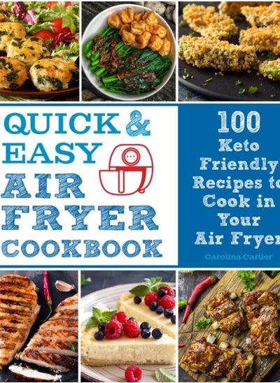 اشتري Quick and Easy Air Fryer Cookbook : 100 Keto Friendly Recipes to Cook in Your Air Fryer Volume 8 في السعودية