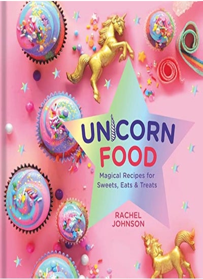 اشتري Unicorn Food: Magical Recipes for Sweets, Eats and Treats في الامارات