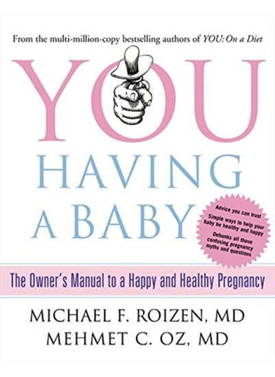 اشتري You: Having a Baby: The Owner's Manual to a Happy and Healthy Pregnancy في الامارات