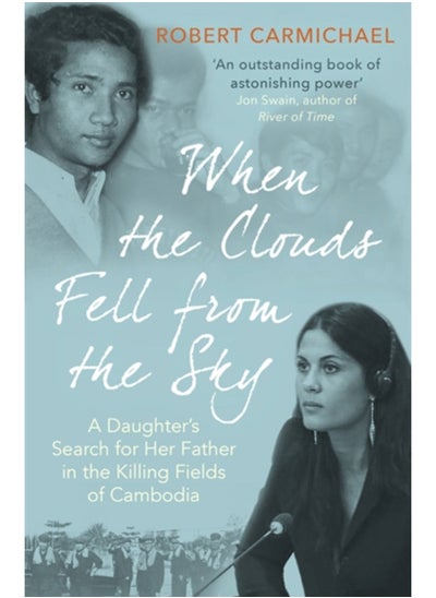 اشتري When the Clouds Fell from the Sky : A Daughter's Search for Her Father in the Killing Fields of Cambodia في السعودية