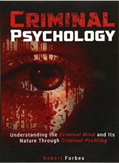 اشتري Criminal Psychology: Understanding the Criminal Mind and Its Nature Through Criminal Profiling في الامارات