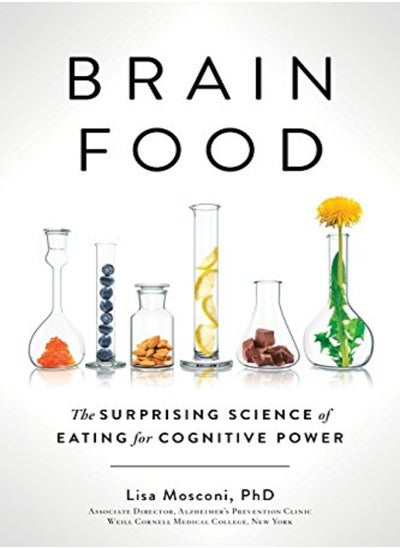 Buy Brain Food The Surprising Science Of Eating For Cognitive Power by Mosconi, Lisa Hardcover in UAE