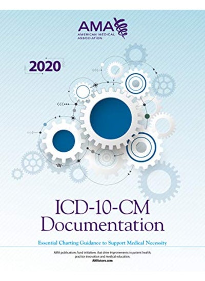 Buy ICD-10-CM Documentation 2020: Essential Charting Guidance to Support Medical Necessity in UAE