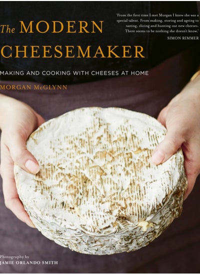 Buy The Modern Cheesemaker : Making and cooking with cheeses at home in Saudi Arabia