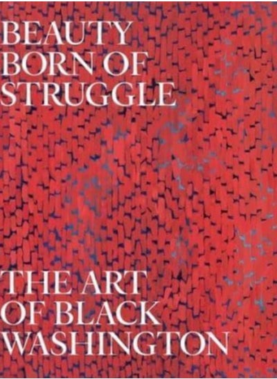 Buy Beauty Born of Struggle : The Art of Black Washington : 83 in Saudi Arabia