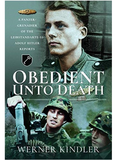 Buy Obedient Unto Deat. : A Panzer-Grenadier of the Leibstandarte-SS Adolf Hitler Reports in Saudi Arabia