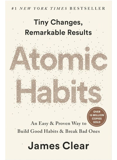 Buy Atomic Habits: An Easy & Proven Way To Build Good Habits And Break Bad Ones in UAE