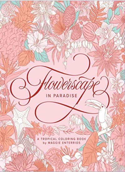 اشتري Flowerscape In Paradise A Tropical Coloring Book في الامارات