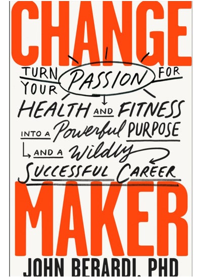 اشتري Change Maker : Turn Your Passion for Health and Fitness into a Powerful Purpose and a Wildly Successful Career في الامارات