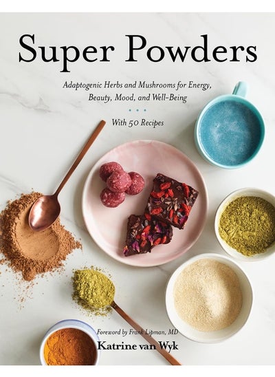 اشتري Super Powders: Adaptogenic Herbs and Mushrooms for Energy, Beauty, Mood, and Well-Being في الامارات