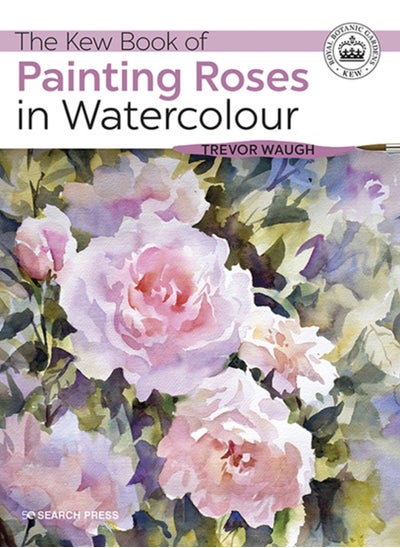 اشتري The Kew Book of Painting Roses in Watercolour في السعودية