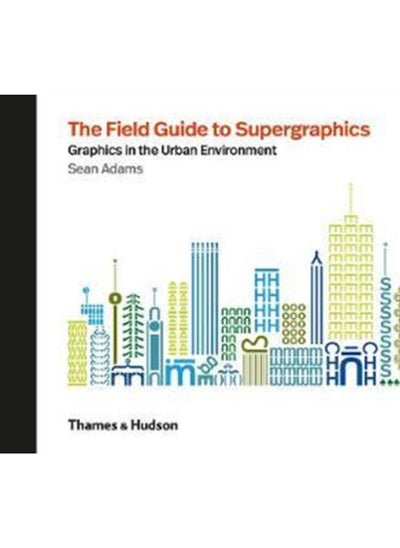 Buy The Field Guide to Supergraphics : Graphics in the Urban Environment in Saudi Arabia