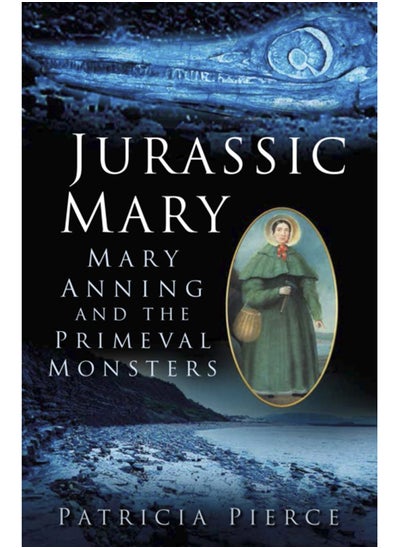 اشتري Jurassic Mary : Mary Anning and the Primeval Monsters في السعودية