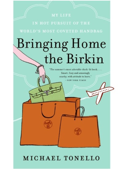 اشتري Bringing Home the Birkin : My Life in Hot Pursuit of the World's Most Coveted Handbag في السعودية