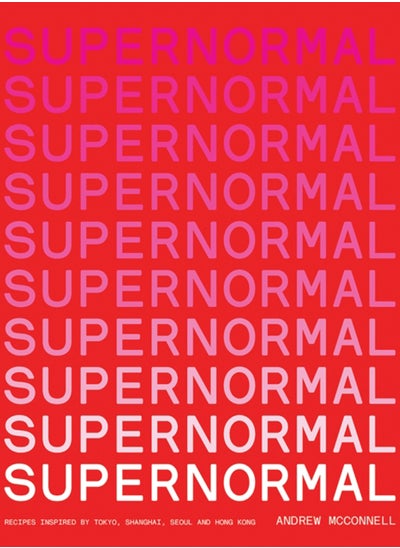 Buy Supernormal : Recipes Inspired by Tokyo, Shanghai, Seoul and Hong Kong in Saudi Arabia