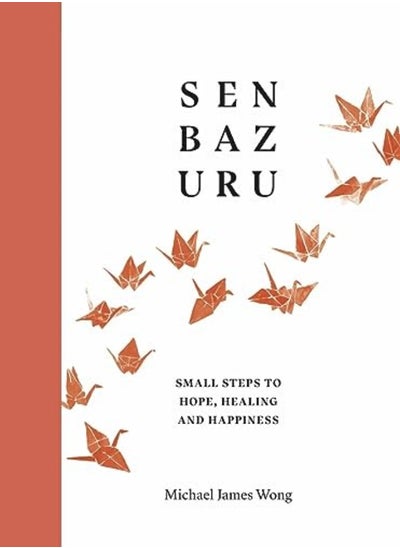 Buy Senbazuru: Small Steps to Hope, Healing and Happiness in UAE