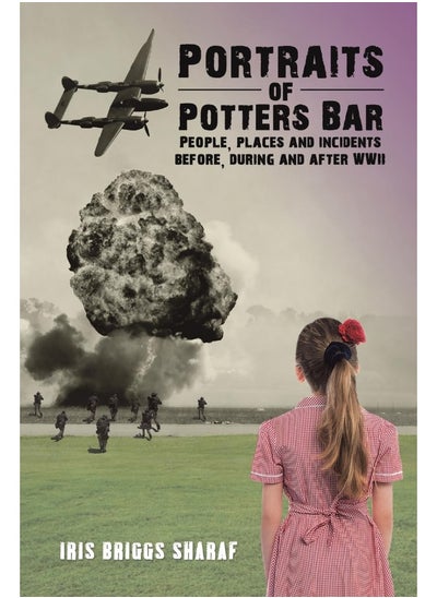 Buy Portraits of Potters Bar: People, places and incidents before, during and af in UAE